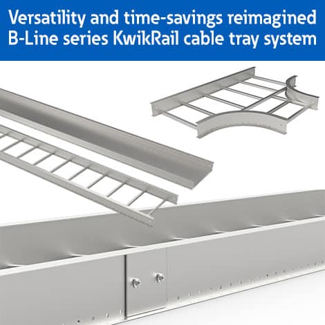 KwikRail | B-Line cable tray | Installs 75% Faster | Agilix Solutions